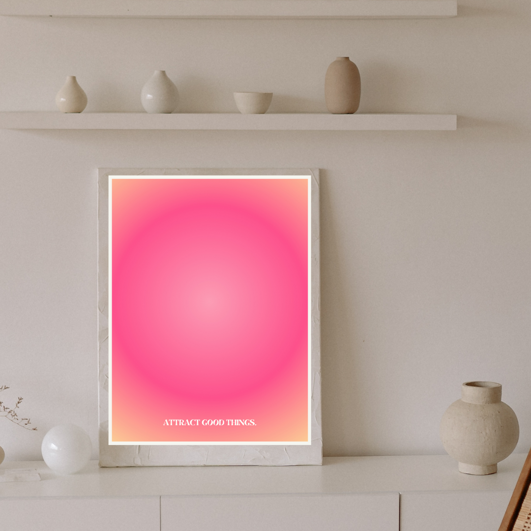 Attract Good Things Print